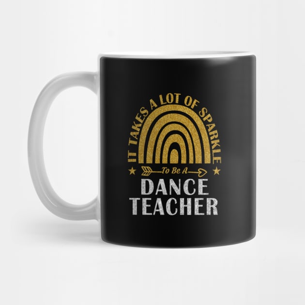 Dance Teacher Rainbow Design with Cool Quote by loveshop